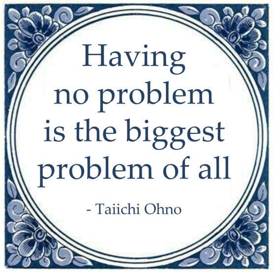 having no problem biggest taiichi ohno lean quote
